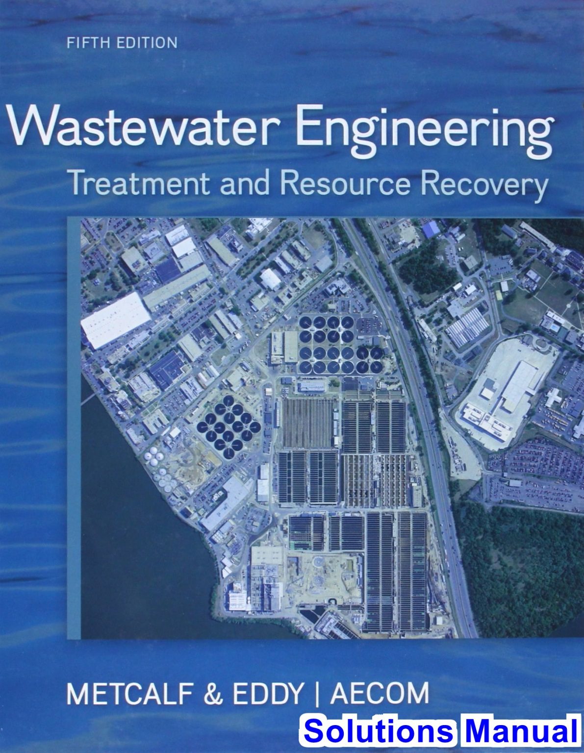 Wastewater Engineering Treatment and Reuse 5th Edition Metcalf
